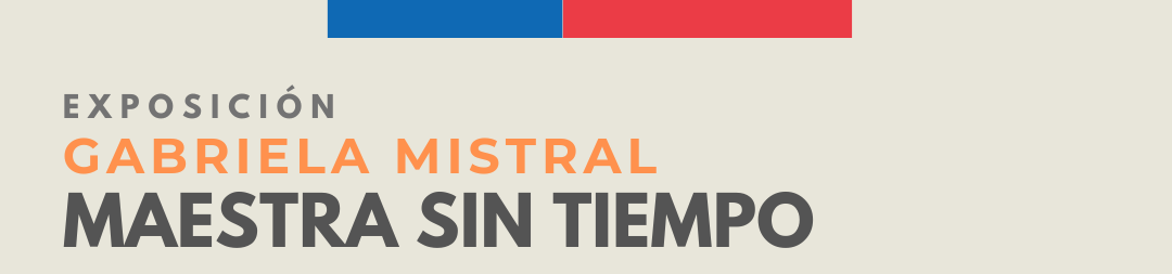 Gabriela Mistral: Maestra sin tiempo